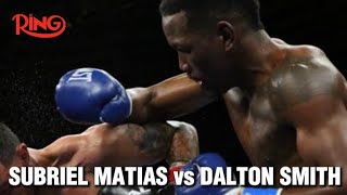 Subriel Matias vs Dalton Smith Fight / Highlights