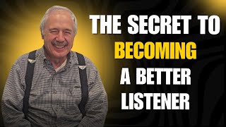 Neal's Story: The secret to becoming a better listener