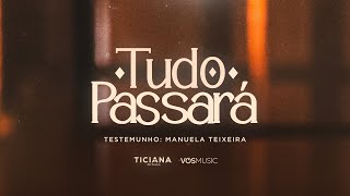 Tudo Passará. Testemunho Manuela Teixeira