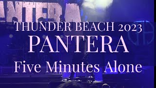 PANTERA 2023 Thunder Beach “ Five Minutes Alone”