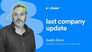 Last company update from Austin Kimm | Choise.com