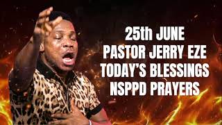 THURSDAY 25th JUNE PASTOR JERRY EZE TODAY’S BLESSINGS | NSPPD PRAYERS