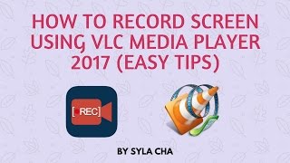 How to record screen using VLC media player 2017 (EASY TIPS)