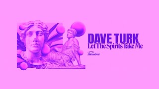 Dave Turk - Let The Spirits Take Me