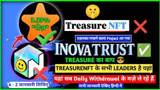 TreasureNFT ❌ INOVA TRUST ✅ | INOVA TRUST Kya hai ? | Full Plans Full Information Video | NovaNFT 