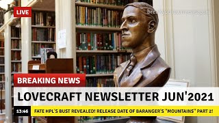 LOVECRAFT NEWSLETTER #4 - June 2021 - Arkham Reporter