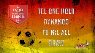I CASTLE LAGER  PREMIER SOCCER LEAGUE I  TEL ONE vs DYNAMOS