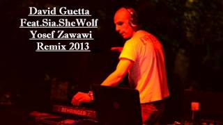 david guetta feat sia she wolf yosef zawawi remix 2013