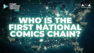 Who Is The First National Comics Chain? - Comic Industry Insiders Live