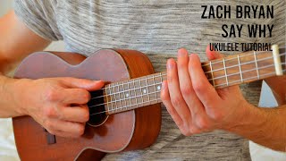 Zach Bryan - Say Why EASY Ukulele Tutorial With Chords / Lyrics