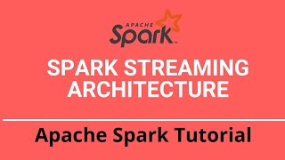 7.5 Spark Streaming Tutorial | Spark Streaming Architecture