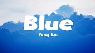 yung kai - blue (Lyrics)