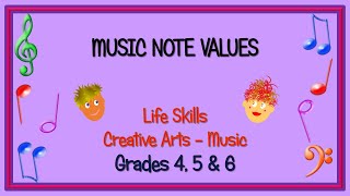 LIFE SKILLS CREATIVE ARTS CLASS MUSIC NOTE VALUES