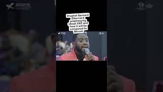 Prophetic word: XRP is the next bitcoin by Prophet Bernard Elbernard Nelson Eshun