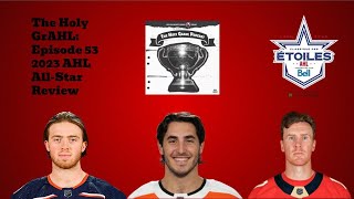 The Holy GrAHL Podcast Episode 53: 2023 AHL All-Star Review