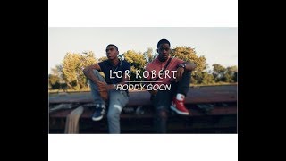 "Fake Love " Lor Robert x Roddy Goon (DIR @SHOWOUTDREAMBIG)