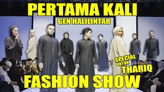 PERTAMA KALI GEN HALILINTAR FASHION SHOW SPECIAL UNTUK THARIQ