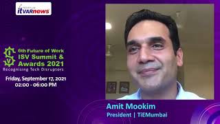 #Join Amit Mookim, President, TiEMumbai at 6th Future of Work ISV Summit & Awards 2021