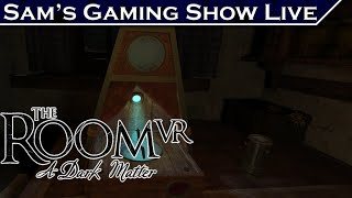 Sam's Gaming Show Live - The Room VR (Part 2  Finale)