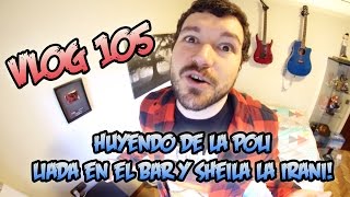 VLOG 105! | Running from the Cops! | Bar Party and Iranian Sheila!
