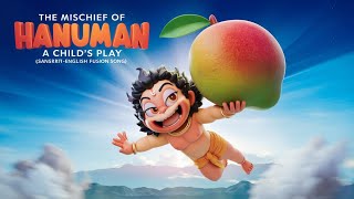 The Mischief of Hanuman: A Child's Play (Sanskrit-English Fusion Song)