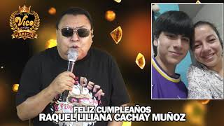 FELIZ CUMPLEAÑOS RAQUEL LILIANA CACHAY MUÑOZ