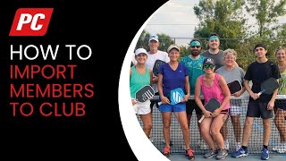 How to Import Members to Your Pickleball Club