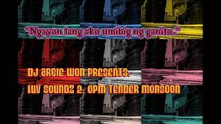 OPM TENDER MONSOON (Luvsoundz 2)- DJ Arbie Won