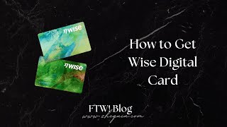 How to Get a Virtual Prepaid Card from Wise