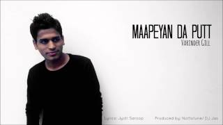 Maapeyan da Putt - Varinder Gill
