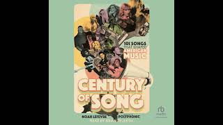 Century of Song: 101 Songs that Shaped American Music by Noah Lefevre | Free Audiobook