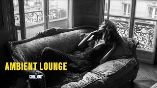 LOUNGE CHILLOUT#AmbientLounge #ChilloutMusic #RelaxingVibes #music