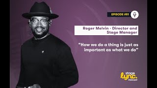 Ep.81: Roger Melvin: Director and Stage Manager