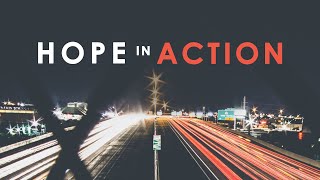 Hope in Action (Part 1) | On Your Marks, Get Set, Go!