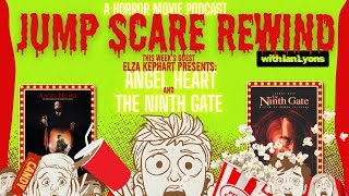 JUMP SCARE REWIND ep 8 | Elza Kephart presents ANGEL HEART & THE NINTH GATE