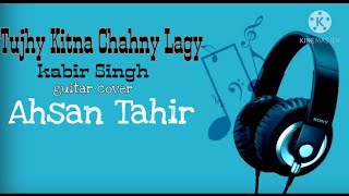 "Tujhy Kitna chahny lagy" Guitar cover | Soulfull voice | ft.Ahsan Tahir | Crystal music|