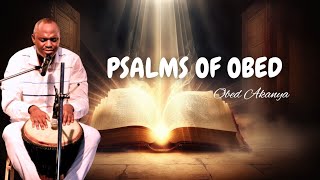 Psalms Of Obed || Obed Akanya