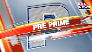 Pre Prime News by PRAG: LIVE!