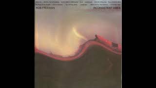 Rob Freeman - Inconsistent Vibes (Full Album)