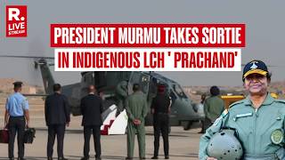 LIVE: President Murmu Takes Sortie In Indigenous Light Combat Helicopter ' Prachand' At Jaisalmer