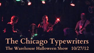 The Chicago Typewriters - The Warehouse Halloween Show - 10-27-2012