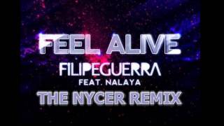Filipe Guerra Feat. Nalaya - Feel Alive (The Nycer Remix )