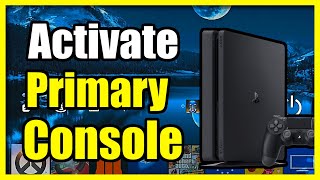How to Activate PS4 as Primary to Share PS Plus & Games (Easy Tutorial)
