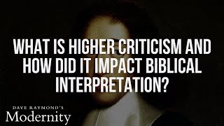 What is higher criticism? | Top-Rated World History Curriculum