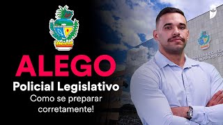 ALEGO - Policial Legislativo - Como se preparar corretamente!