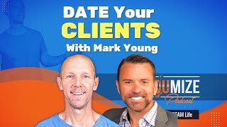 Date Your Clients with Mark Young