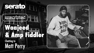 Unscripted Live with Waajeed & Amp Fiddler