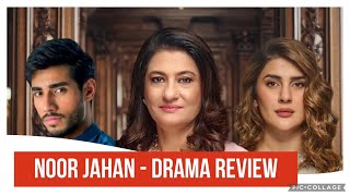 Noor Jahan Drama Review | Kubra Khan | Noor Hassan | Ary Digital