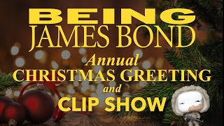 Merry Christmas from Being James Bond – Christmas Greetings and Clip Show
