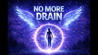 Astral Attack Protection | Stop Energy Loss & Cleanse Negative Energy